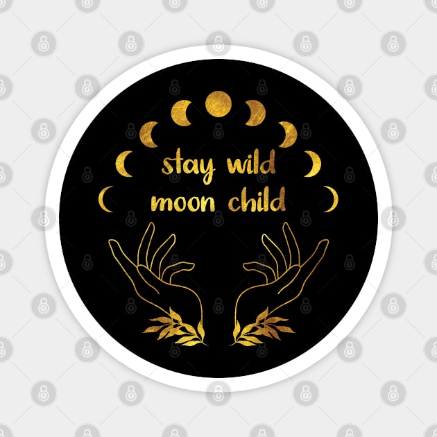 stay wild moon child Magnet by themadesigns